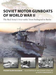 Soviet Motor Gunboats of WW II, The Red Army´s river tank´s from Stalingrad to Berlin