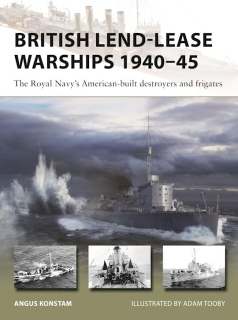 British Lend-Lease Warships 1940-45, The Royal Navy´s American-built destroyers and frigates