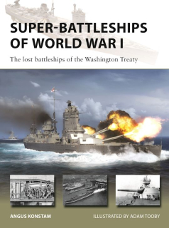Super-Battleships of WW I, The lost battleships of theWashington Treaty