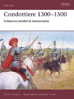 Condottiere 1300-1500, Infamous Medieval Mercenaries