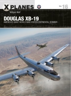 Douglas XB-19, America´s giant World War II intercontinental bomber