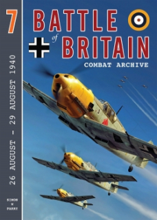 Battle of Britain Combat Archive - Volume 7, 26 August - 29 August 1940