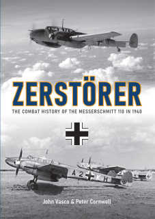 Zerstörer - The Combat History of the Messerschmitt 110 in 1940