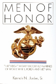 Men of Honor: Thirty-Eight Highly Decorated Marines of World War II, Korea and Vietnam