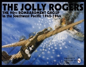 Jolly Rogers: 90th Bombardment Group in the Southwest Pacific 1942-1944