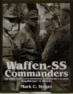 Waffen-SS Commanders: Vol I Augsberger to Kreutz