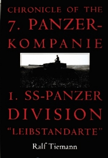 Chronicle of the 7. Panzer-kompanie 1. SS-Panzer Division "Leibstandarte"