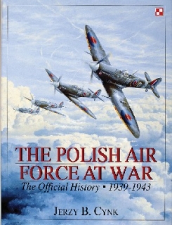 Polish Air Force at War: Vol I 1939 - 1943