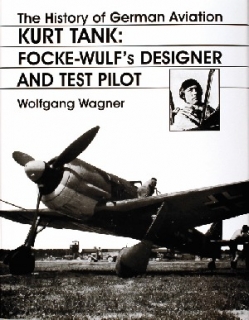 History of German Aviation Vol II: Kurt Tank