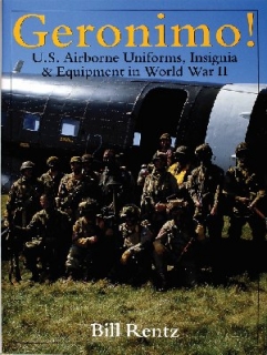 Geronimo! U.S. Airborne Uniforms, Insignia & Equipment in World War II