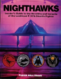 Nighthawks: Insider's Guide to the Heraldry and Insignia of the Lockheed F-117A Stealth Fighter