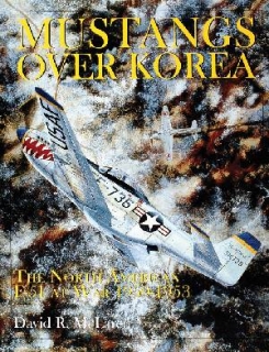 Mustangs Over Korea: North American F-51 at War 1950-1953