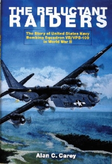 Reluctant Raiders: Story of United States Navy Bombing Squadron VB/VPB-109 in World War II