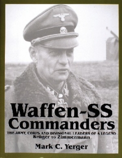 Waffen-SS Commanders: Vol II Krüger to Zimmermann