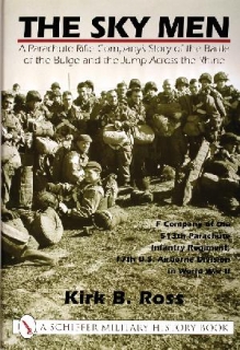 Sky Men: A Parachute Rifle Company's Story of the Battle of the Bulge and the Jump Across the Rhine
