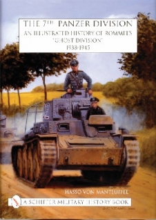 7th Panzer Division: An Illustrated History of Rommel's "Ghost Division" 1938-1945