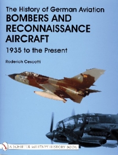 History of German Aviation Vol IV: Bombers and Reconnaissance Aircraft 1939 to the Present