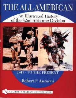All American: Illustrated History of the 82nd Airborne Division 1917 - to the Present