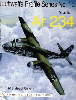 Arado Ar 234 (Luftwaffe Profile Series: Vol 15)