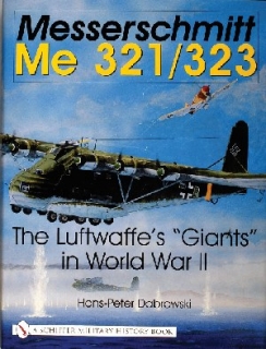 Messerschmitt Me 321/323: The Luftwaffe's Giants in World War II