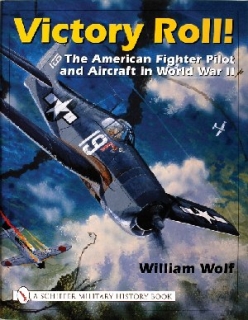 Victory Roll: American Fighter Pilot and Aircraft in World War II