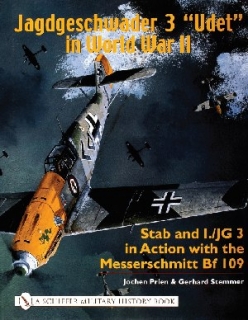 Jagdeschwader 3 Udet in World War II: Stab and I./JG 3 in Action with the Messerschmitt Bf 109