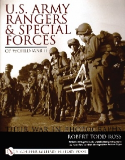 U.S. Army Rangers & Special Forces of World War II: Their War in Photographs
