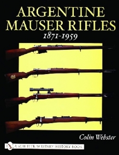 Argentine Mauser Rifles 1871-1959