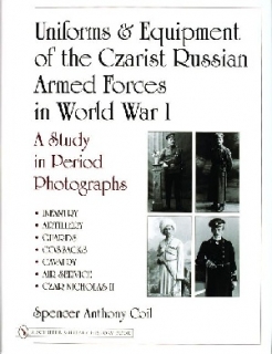 Uniforms & Equipment of the Czarist Russian Armed Forces in World War I