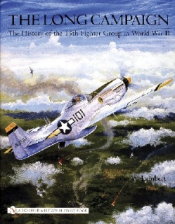 The Long Campaign, The History of the 15th Fighter Group in WW II