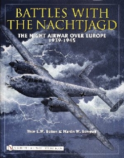 Battles with the Nachtjagd, The Night Airwar over Europe 1939-1945