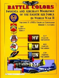 Battle Colors Insignia and Aircraft Markings of the 8th Air Force in WW II, Vol.2: (VIII) Fighter Command