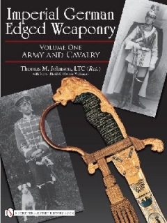 Imperial German Edged Weaponry, Vol. 1: Army and Cavalry