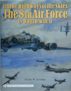 On the Higways of the Skies: The 8th Air Force in WW II
