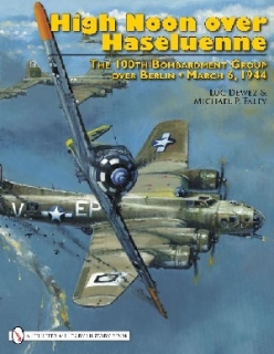 High Noon over Haseluenne: The 100th Bombardment Group over Berli, March 6,1944