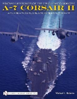 Aircraft Histoires of the Ling-Temco-Vought A-7 Corsair II