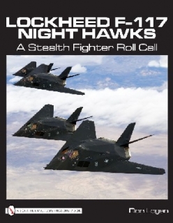 Lockheed F-117 Night Hawk: A Stealth Fighter Roll Call