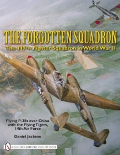 The Forgotten Squadron, The 449th Fighter Squadron in World War II, Flying P-38s over China with the Flying Tigers, 14th AF
