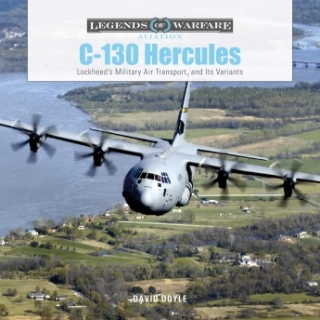 C-130 Hercules: Lockheed’s Military Air Transport and Its Variants