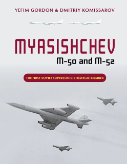 Myasishchev M-50 and M-52, The First Soviet Supersonic Strategic Bomber