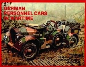 German Trucks & Cars in WWII Vol.I - Personnel Cars in Wartime
