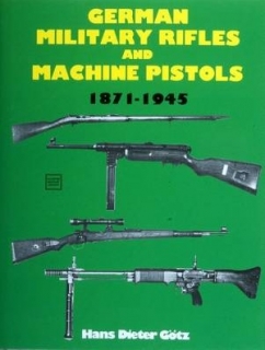 German Military Rifles & Machine Pistols 1871-1945