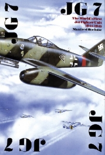 JG 7: World's First Jet Fighter Unit 1944/1945