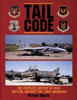 Tail Code USAF: Complete History of USAF Tactical Aircraft Tail Code Markings