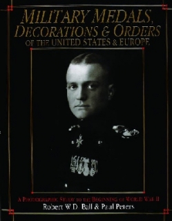 Military Medals, Decorations, and Orders of the United States and Europe
