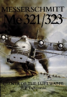 Messerschmitt Me 321/323: Giants of the Luftwaffe