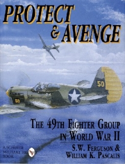 Protect & Avenge: 49th Fighter Group in World War II