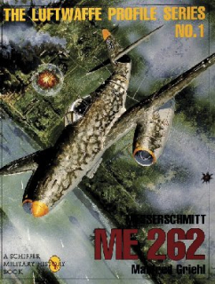 Messerschmitt Me 262 (Luftwaffe Profile Series: Vol 1)