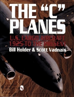 C Planes: U.S. Cargo Aircraft from 1925 to the Present