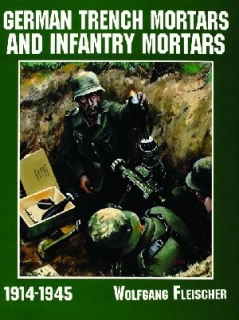 German Trench Mortars & Infantry Mortars 1914-1945